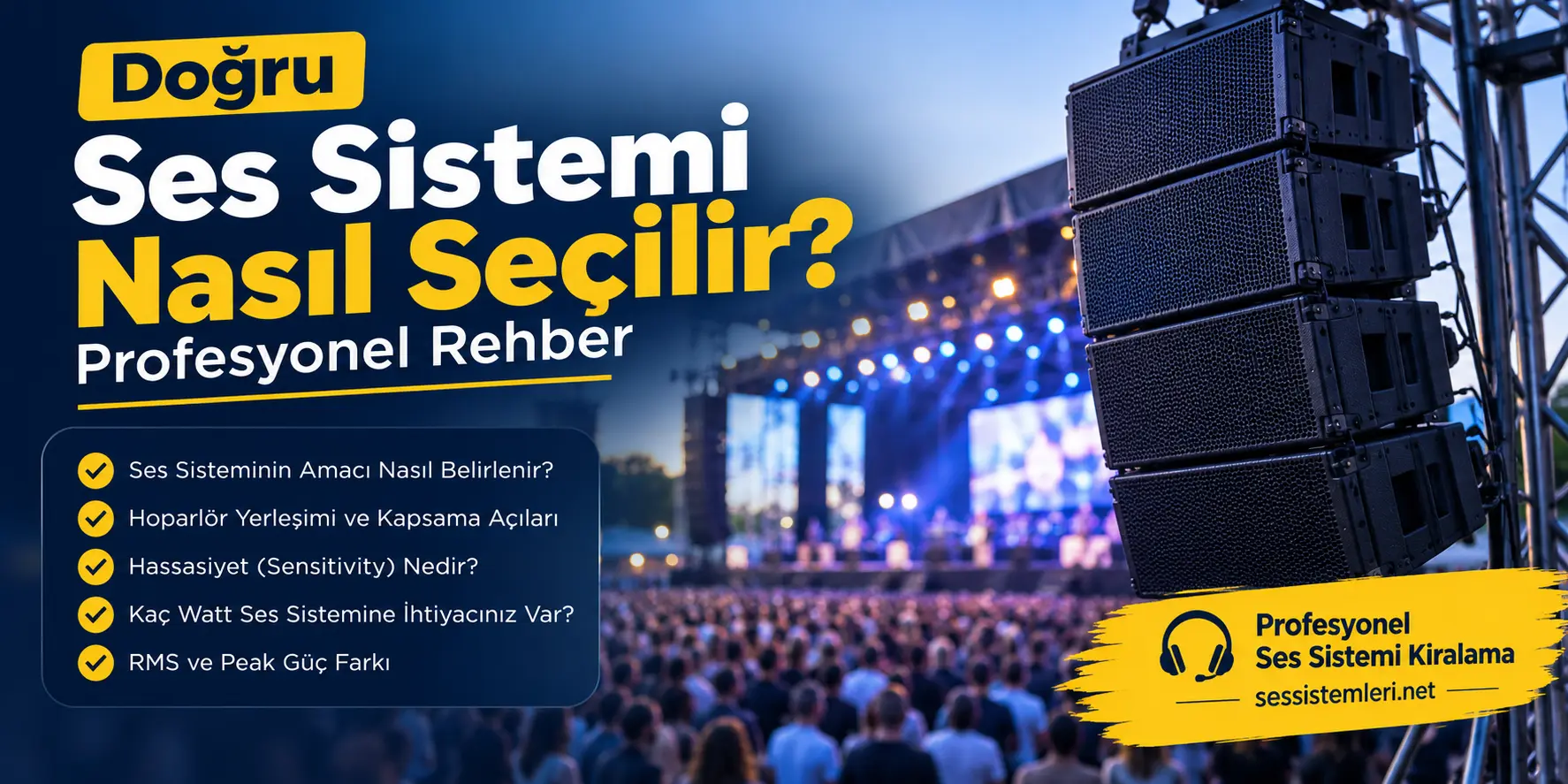 Doğru ses sistemi nasıl seçilir? Profesyonel ses sistemi seçimi, hoparlör yerleşimi ve ses sistemi kiralama rehberi.